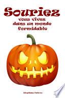 souriez vous vivez dans un monde formidable