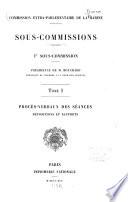 Sous-commissions proces-verbaux des seances depositions et rapports