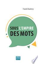 Sous l'empire des mots