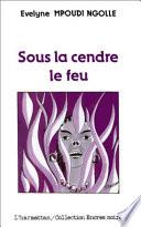 Sous la cendre le feu