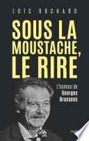 Sous la moustache, le rire