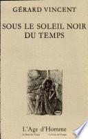 Sous le soleil noir du temps