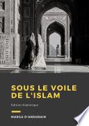 Sous le voile de l'Islam