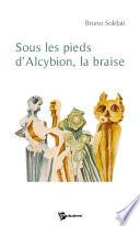 Sous les pieds d'Alcybion, la braise