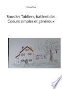Sous les Tabliers, battent des Coeurs simples et généreux