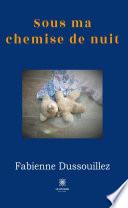 Sous ma chemise de nuit
