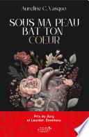 Sous ma peau bat ton coeur