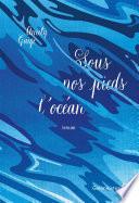 Sous nos pieds l'océan