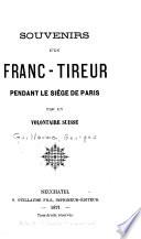 Souvenirs d'un franc-tireur pendant le siège de Paris