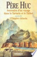 Souvenirs d'un voyage dans la Tartarie et le Thibet suivis de l'empire chinois