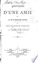 Souvenirs d'une amie sur la vie de Théodelinde Dubouché [Marie Thérèse du côeur de Jésus]