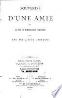 Souvenirs d'une amie sur la vie de Théodelinde Dubouché, par une religieuse ursuline