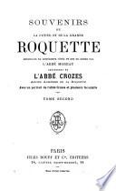 Souvenirs de la Petite et de la Grande Roquette, recueillis de différents côtés et mis en ordre par l'abbé Moreau, successeur de l'abbé Crozes, Ancien Aumônier de la Roquette. Avec un portrait de l'abbé Crozes et plusieurs fac-simile