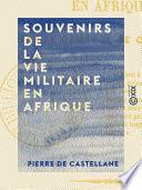 Souvenirs de la vie militaire en Afrique