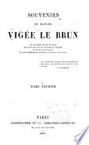 Souvenirs de Madame Vigée Le Brun ....