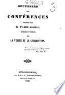Souvenirs des conférences données par M. l'abbé Soimié, à la cathédrale de Strasbourg, sur la vérité et la civilisation