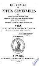 Souvenirs des petits séminaires de Saint-Acheul, Sainte-Anne, Bordeaux, Forcalquier, Montmorillon, Aix, Dôle, Billom depuis Oct. 1814 jusqu'en d'août 1828