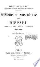 Souvenirs et indiscrétions d'un disparu - contemporains - sports - politique (1815-1891)
