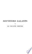 Souvenirs galants sur le second empire ...