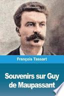 Souvenirs sur Guy de Maupassant
