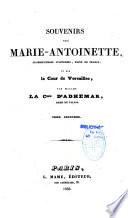Souvenirs sur Marie-Antoinette, archiduchesse d'Autriche, reine de France, et sur la cour de Versailles, par Mme la Comtesse d'Adhémar, dame du palais