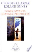 Soyez savants, devenez prophètes