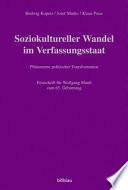 Soziokultureller Wandel im Verfassungsstaat: Historisch-politische Entwicklung, europäische Integration, Wissenschaft, Gesellschaft und Wirtschaft, Religion und Kirchen, Kulturwissenschaften, Kunst