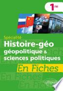 Spécialité Histoire-géographie, géopolitique et sciences politiques en fiches - Première