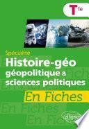 Spécialité Histoire-géographie, géopolitique et sciences politiques en fiches - Terminale
