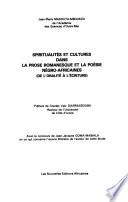 Spiritualités et cultures dans la prose romanesque et la poésie négro-africaines