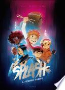 Splash - Tome 1 - Premières gammes