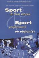 Sport de hauts niveaux. Sport professionnel en région(s)