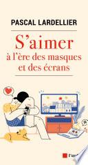 S’aimer à l’ère des masques et des écrans