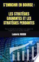 S’ENRICHIR EN BOURSE : LES STRATÉGIES GAGNANTES ET LES STRATÉGIES PERDANTES