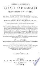 “Spiers and Surenne's” French and English [english and French] Pronouncing Dictionary