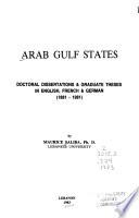 دول الخليج العربي في الأطروحات و الرسائل الجامعية الأنكليزية و الفرنسية و الألمانية 1881-1988