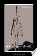 ??????????? livre I: (Chochottes blues?)