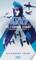 Star Wars : Escadron Alphabet tome 2: Où l'ombre s'abat