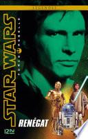 Star Wars Force Rebelle - tome 3 : Renegat
