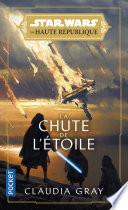 Star Wars : La Haute République : La Lumière des Jedi Tome 3 - La Chute de l'étoile