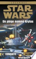 Star Wars - Les X-Wings - tome 3 : Un piège nommé Krytos