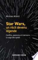 Star Wars, un récit devenu légende
