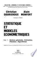 Statistique et modèles économétriques: Notions générales, estimation, prévision, algorithmes