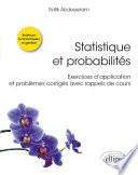 Statistique et probabilités - Exercices d’application et problèmes corrigés avec rappels de cours