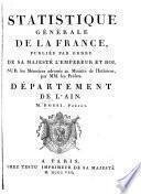 Statistique générale de la France, publiée par ordre de sa majesté l'empereur et roi, sur les mémoires adressés au Ministre de l'intérieur, par MM.les préfets