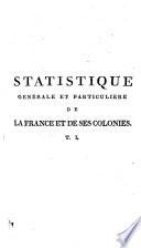 Statistique générale et particuliére de la France et de ses colonies