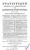 Statistique générale et particulière de la France et de ses colonies