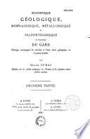 Statistique géologique, minéralogique, métallurgique et paléontologique du département du Gard