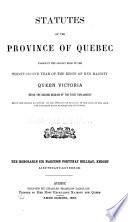 Statutes of the Province of Quebec Passed in the Session Held in the ... Year of the Reign