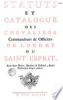 Statuts et catalogue des Chevaliers, Commandeurs & Officiers de l'Ordre du Saint Esprit... (par le P. Simplicien)